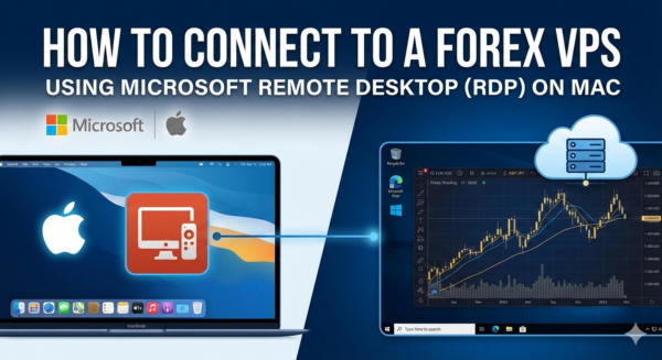 How to Connect to a Forex VPS Using Remote Desktop (RDP) on Mac